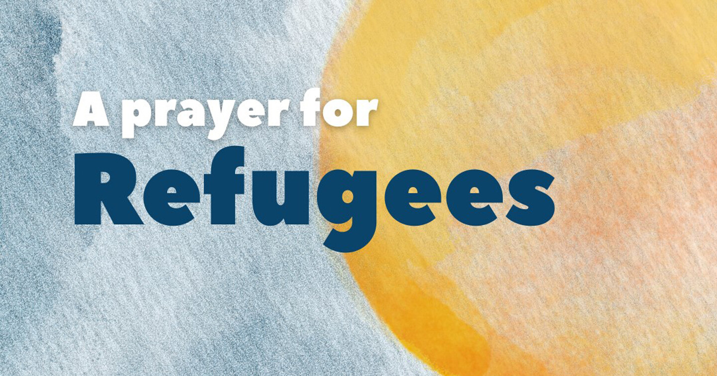 A prayer for Refugee Week