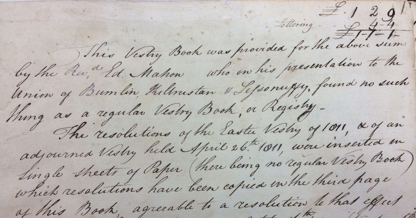 The first page of the Bumlin vestry minute book (a leather&ndash;bound volume with lettering on the front) records that there had been no regular vestry book prior to the Revd Edward Mahon&rsquo;s presentation of it, in 1811.  RCB Library P.737/5/1.