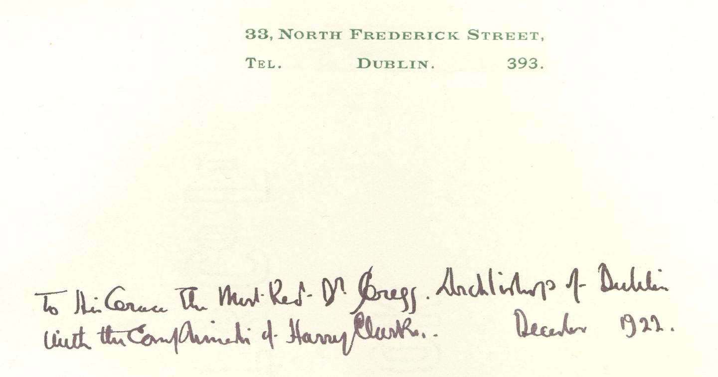 Personal inscription to Archbishop Gregg by Harry Clarke, dated December 1922, from &ldquo;The Year&rsquo;s at the Spring&rdquo;, RCB Library Special Reserve Collection. 