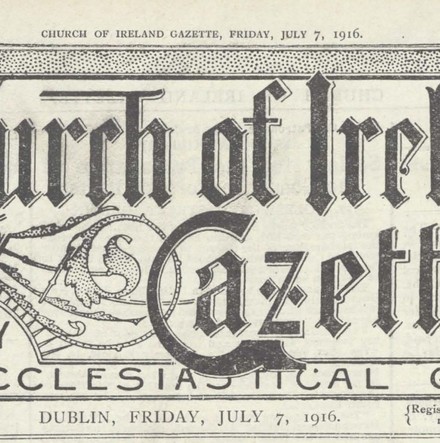 Reporting the Somme Through the Lens of the &ldquo;Church of Ireland Gazette&rdquo; - Archive of the Month &ndash; July 2016
