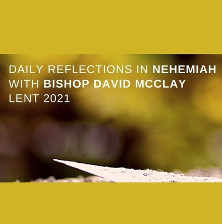 Bishop David McClay&rsquo;s Lent Series &ndash; Day 1