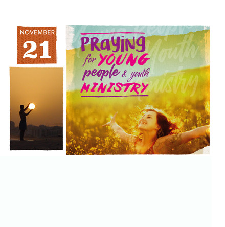 Day of Prayer for Young People and Youth Ministry on the move! - Please note change of date from previous years &ndash; to the Sunday before Advent