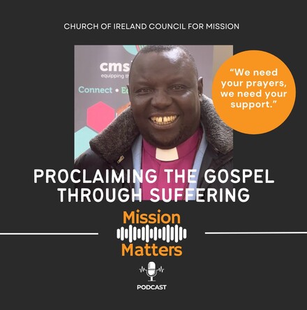 Proclaiming the Gospel through suffering - Take 12 minutes to hear first&ndash;hand from Sudan