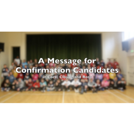 Video message from Bishop Paul Colton to Confirmation candidates in Cork, Cloyne and Ross