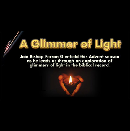 &lsquo;A Glimmer of Light&rsquo; - Advent teaching series by Bishop Ferran Glenfield
