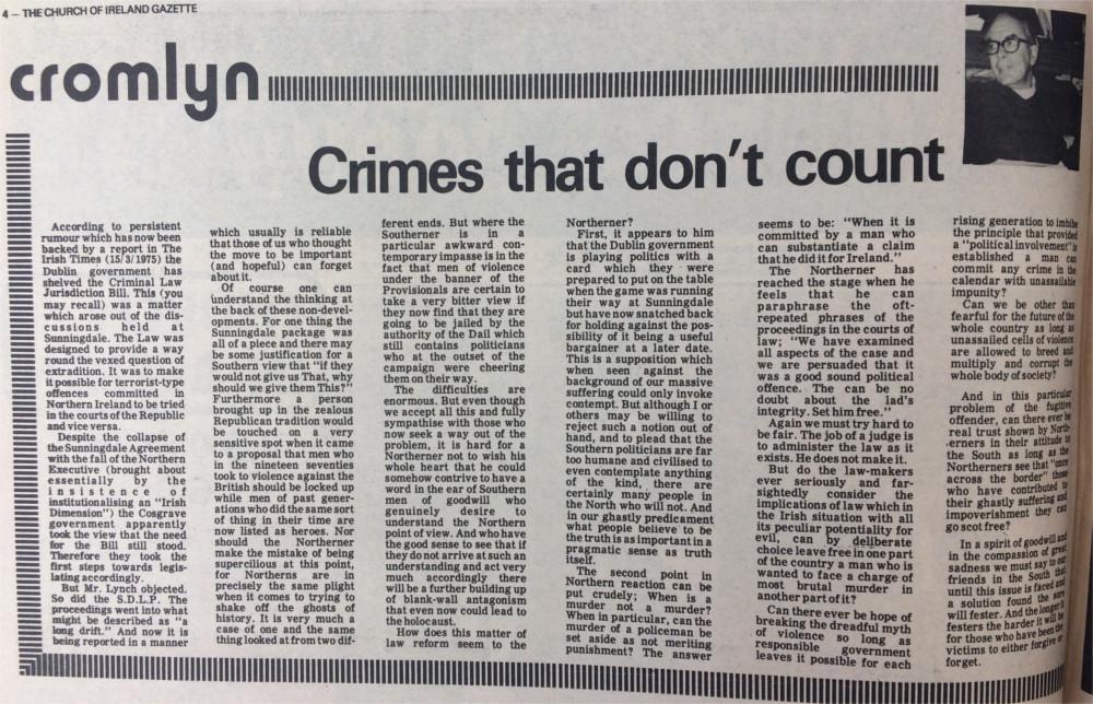 Cromlyn takes the Dublin government to task for shelving the Criminal Justice Bill, in the aftermath of the collapse of Sunningdale, under a hard-hitting piece headlined: &ldquo;Crimes That Don't Count&rdquo;, Church of Ireland Gazette, 28 March 1975