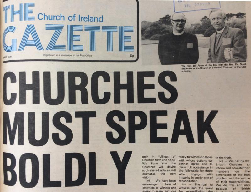 At the mid-point of the 1970s decade this gripping headline &ldquo;CHURCHES MUST SPEAK BOLDLY&rdquo; is as true today as it was in May 1975, Church of Ireland Gazette, 6 May 1975