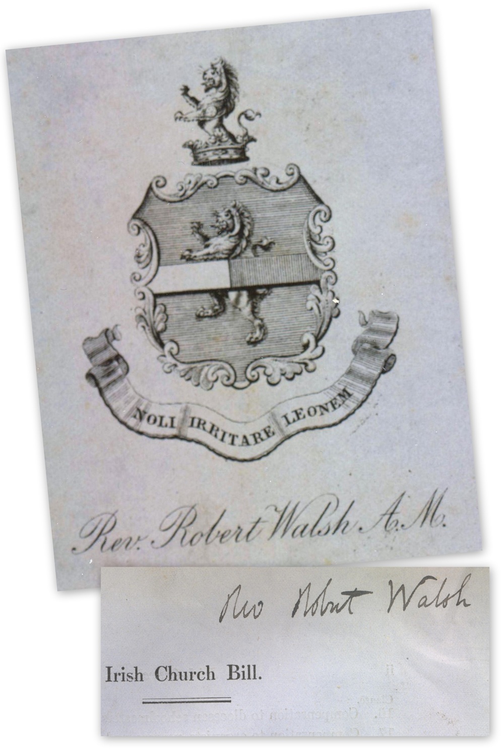 Walsh's personal book plate featuring the Walsh family arms and motto &lsquo;Noli irritare leonem' (Do not irritate the lions), RCB Library MS 297/1; Walsh's signature on his copy of the Irish Church Bill ; and the official notice of Walsh's sudden death on 24 February 1917, as published in the Church of Ireland Gazette, 2 March 1917.