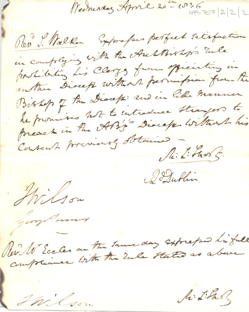 Declarations by Revds S. Walker and Mr Eccles, witnessed by the archbishop and other senior clergy in April 1836, promising to be &lsquo;fully compliant with the Archbishop's Rule' in relation to the use of extemporaneous prayer, RCB Library Ms 707/2/2/2.
