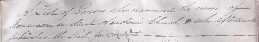 &lsquo;A list of Persons who renounced the errors of Romanism in St Audoen's Church and who afterwards subscribed the roll of converts', as it appears in the combined register for St Audoen's parish Dublin, RCB Library P116/1/4.
