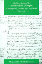 The vestry records of the united parishes of Finglas, St Margaret&rsquo;s, Artane and the Ward, 1657-1758
