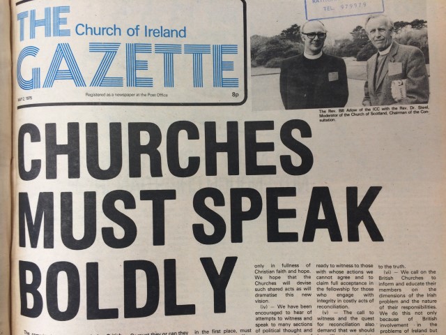 At the mid-point of the 1970s this gripping headline &lsquo;Churches Must Speak Boldly' is as true today as it was in May 1975 &ndash; Church of Ireland Gazette, 2nd May 1975.