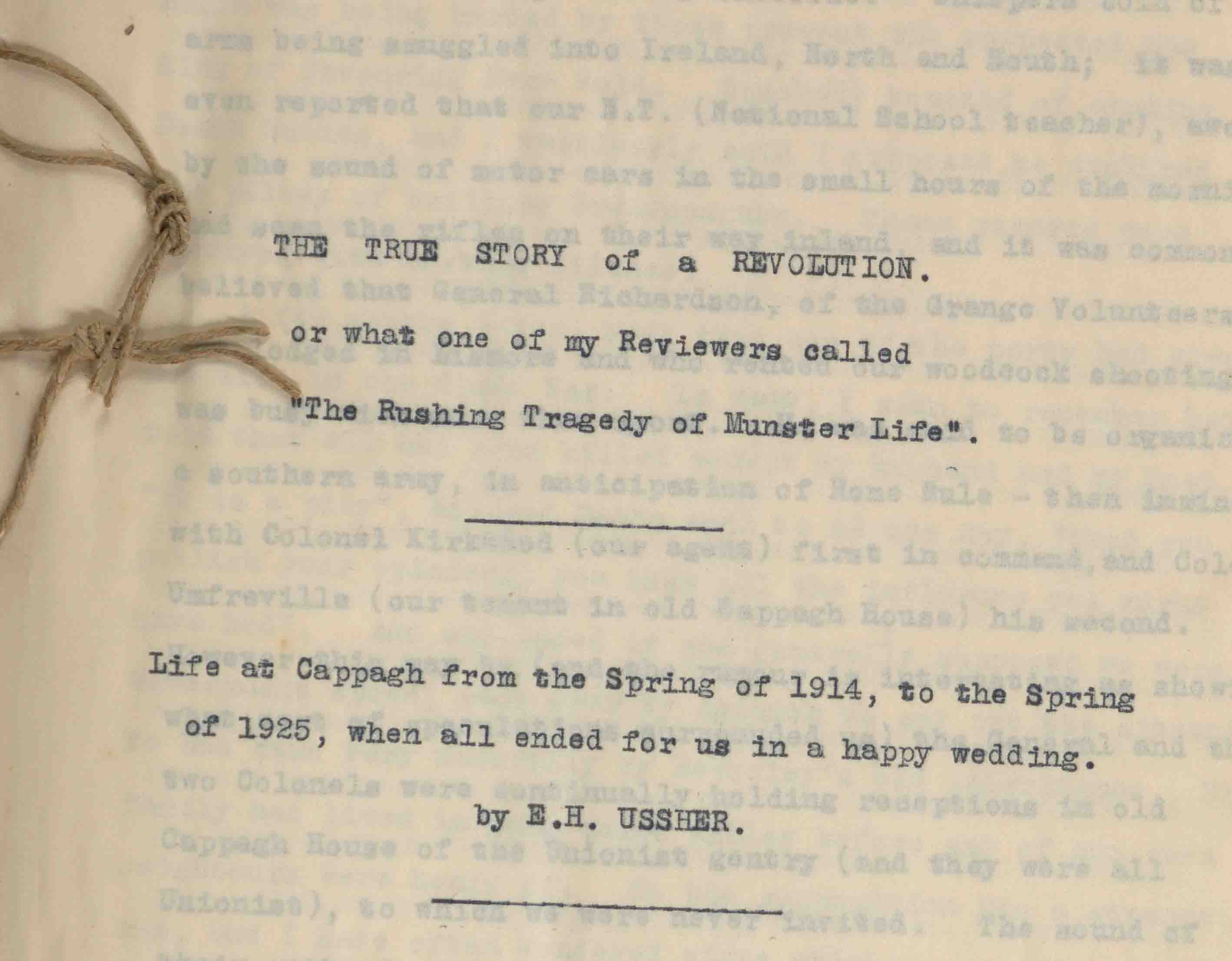 2.	Title page of Emily Ussher's unpublished memoir, RCB Library Ms 70. The subtitle adds that the typescript records &lsquo;Life at Cappagh from the Spring of 1914, to the Spring of 1925, when all ended for us in a happy wedding', that wedding being of her only son Percy, who married on 13th April 1925.